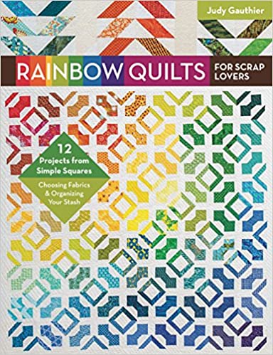Rainbow Quilts for Scrap Lovers