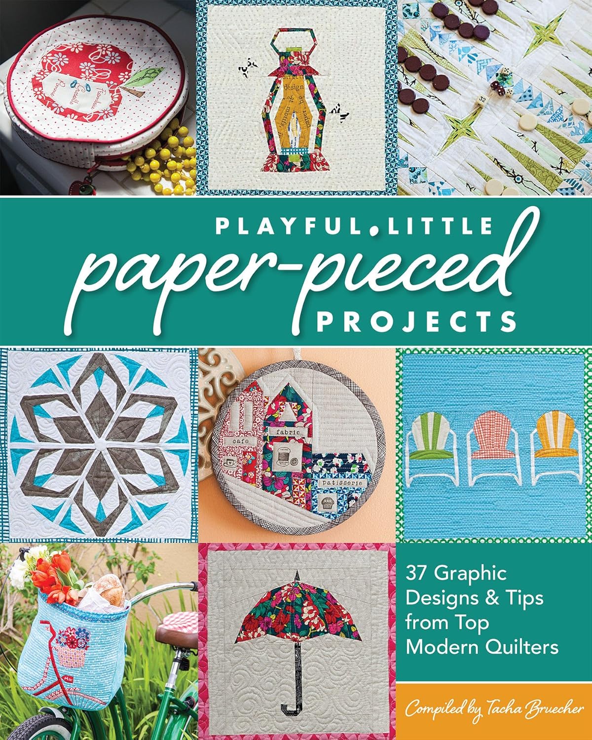 Paper Pieced Projects - Tacha Bruecher